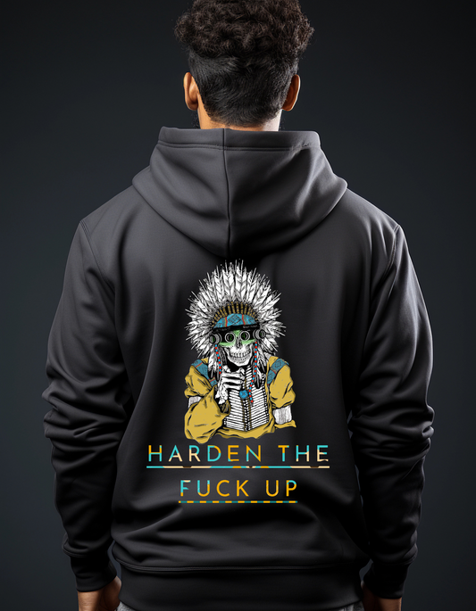 HARDEN THE FUCK UP HOODIE